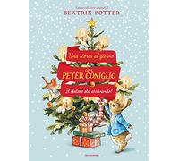 Il Natale sta arrivando! Una storia al giorno con Peter Coniglio. Ediz. a colori