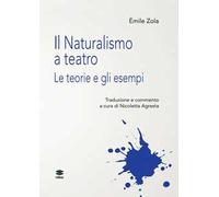 Il naturalismo a teatro. Le teorie e gli esempi
