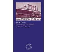 Il naufragio del Titanic e altre storie di mare