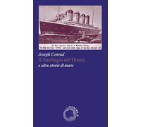 Il naufragio del Titanic e altre storie di mare