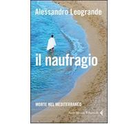 Il naufragio. Morte nel Mediterraneo