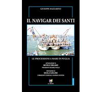 Il navigar dei santi. Le processioni a mare in Puglia