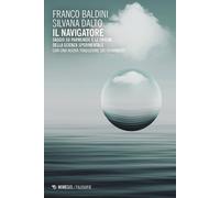 Il Navigatore. Saggio Su Parmenide E Le Origini Della Scienza Sperimentale
