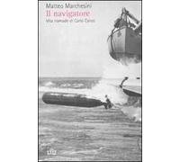 Il navigatore. Vita nomade di Carlo Calosi