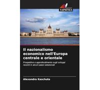 Il nazionalismo economico nell'Europa centrale e orientale: Prospettive e approfondimento sugli sviluppi recenti in alcuni paesi selezionati