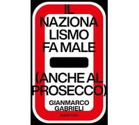 Il nazionalismo fa male (anche al prosecco)