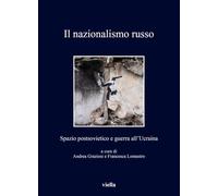Il nazionalismo russo. Spazio postsovietico e guerra all'Ucraina - Grazios...