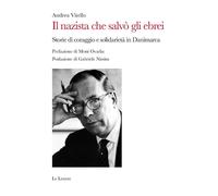 Il nazista che salvò gli ebrei. Storie di coraggio e solidarietà in Danimarca [P