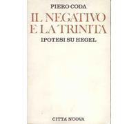 Il negativo e la trinità. Ipotesi su Hegel