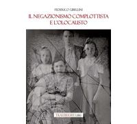 Il negazionismo complottista e l'Olocausto