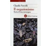 Il negazionismo. Storia di una menzogna