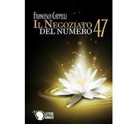 Il negoziato del numero 47, Francesca Cappelli, 2015, Lettere Animate Editore
