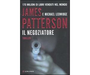Il negoziatore - Patterson James, Ledwidge Michael