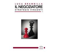 Il negoziatore. Strategie vincenti. Ediz. integrale