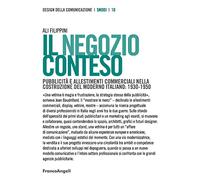 Il negozio conteso. Pubblicità e allestimenti commerciali nella costruzione del Moderno italiano: 1930-1950