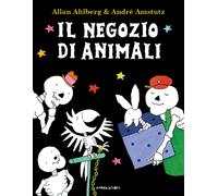 Il negozio di animali. Ediz. a colori - Ahlberg Allan