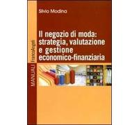 Il negozio di moda: strategia, valutazione e gestione economico-finanziaria