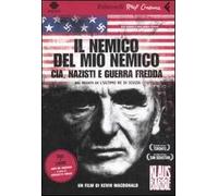 Il nemico del mio nemico. CIA, nazisti e guerra fredda. DVD. Con libro
