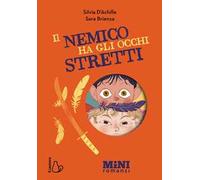 Il nemico ha gli occhi stretti. Miniromanzi ad Alta leggibilità