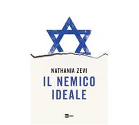 Libri Nathania Zevi - Il Nemico Ideale