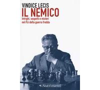 Il nemico. Intrighi, sospetti e misteri nel Pci della guerra fredda