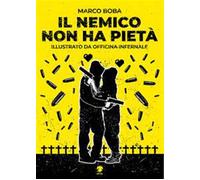 IL NEMICO NON HA PIETA'