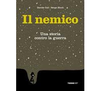 Il nemico. Una storia contro la guerra. Nuova ediz.