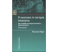Il neonato in terapia intensiva. Un modello neuropsicoanalitico di prevenz...