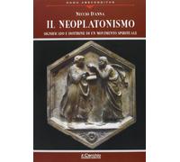 Il neoplatonismo. Significato e dottrine di un movimento spirituale