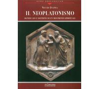 9788884742735 Il neoplatonismo. Significato e dottrine di un mov...to spirituale