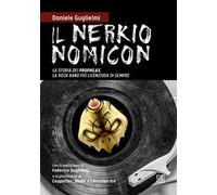 Il nerkionomicon. La storia dei Prophilax, la rock band più licenziosa di sempre