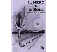 Il nero e il sole. Viaggiando altrove
