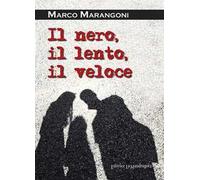 Il nero, il lento, il veloce. Ediz. integrale