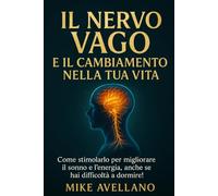 IL NERVO VAGO E IL CAMBIAMENTO NELLA TUA VITA: Come stimolarlo per migliorare il sonno e l'energia, anche se hai difficoltà a dormire!