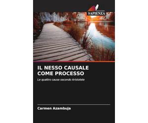 IL NESSO CAUSALE COME PROCESSO: Le quattro cause secondo Aristotele