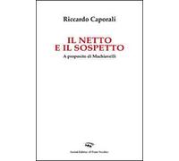 Il netto e il sospetto. A proposito di Machiavelli