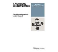 Il nichilismo contemporaneo. Eredità, trasformazioni, problemi aperti