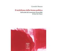 Il nichilismo della forma politica. Nell'eredità del comunismo im/possibil...