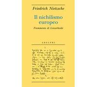 Il nichilismo europeo. Frammento di Lenzerheide