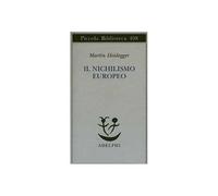 Il nichilismo europeo [Paperback] Heidegger, Martin and Volpi, F.