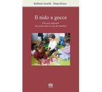 Il nido a gocce. Percorsi educativi nei primi anni di vita dei bambini - S...