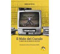 Il Nido del Cuculo. 15 anni di un fallimento di successo. Con DVD