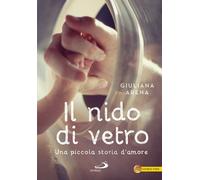 Il nido di vetro. Una piccola storia d'amore - 2019 - San Paolo E