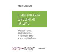 Il nido d'infanzia come contesto inclusivo. Progettazione e continuità dell'intervento educativo per il bambino con disabilità nei servizi educativi per l'infanzia