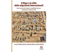 Il Niger e la sfida delle migrazioni internazionali. Una ricerca sul campo su mobilità umana, sindacato e società civile