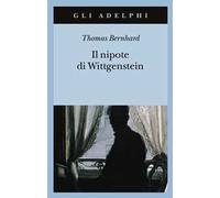 Il nipote di Wittgenstein. Un'amicizia