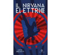 Il nirvana elettrico di Luca Speciotti, 2019, Genesis Publishing