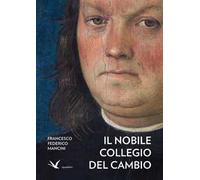 Il Nobile Collegio del Cambio. Ediz. illustrata