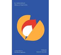 IL NOCCIOLO DELLA VACUITA' - NHAT HANH THICH - Ubiliber