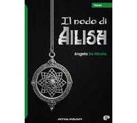 Libri De Nicola Angela - Il Nodo Di Ailish